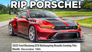 RIP PORSCHE NEW 2025 Ford Mustang GTD Has DEFEATED The Europeans On The Nürburgring Ring [upl. by Akkin]