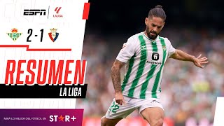 ¡GOLAZO DE ISCO PARA LA VICTORIA SOBRE LA HORA DE LOS BÉTICOS  Betis 21 Osasuna  RESUMEN [upl. by Anerbes230]