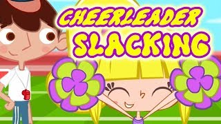 ★☆Cheerleader Slacking Gameplay Fun Slacking Games For Kids★☆ [upl. by Sisenej]