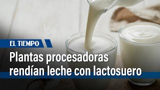 El Invima sancionó a 13 plantas procesadoras y ordenó el retiro de 65 mil litros de leche [upl. by Frida397]