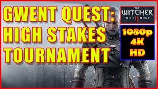 Witcher 3  Gwent High Stakes Tournament  Quest  4K Ultra HD [upl. by Ximena616]