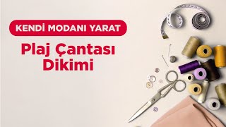 Kendi Modanı Yarat  Plaj Çantası Dikimi [upl. by Anitreb]