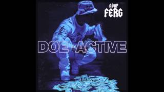 AAP Ferg  DoeActive Explicit [upl. by Eanej524]