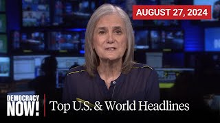 Top US amp World Headlines — August 27 2024 [upl. by Norrehc119]