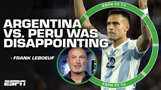 VERY DISAPPOINTING 🗣️ Frank Leboeuf warns to not get carried away after Argentina win  ESPN FC [upl. by Arytahs655]