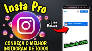 SAIU🔥COMO BAIXAR INSTA PRO ATUALIZADO 2024 COM NOVAS FUNÇÕES 🥳 [upl. by Rabiah]