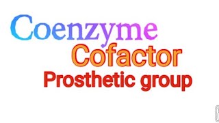 Coenzyme  Cofactor  Prosthetic group  Biochemistry coenzyme cofactors cofactor enzymes [upl. by Sirak]