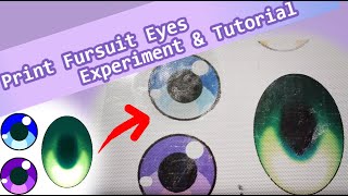 Printed Fursuit Eye Experiment amp Tutorial [upl. by Asiluj632]