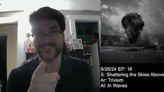 First Reaction Music Review EP16 Shattering the Skies Above by Trivium [upl. by Bastien]