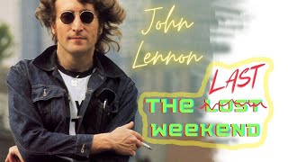 John Lennon The Last Weekend [upl. by Zolnay]