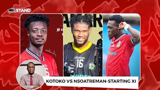 ASANTE KOTOKO STARTING XI Vs NSOATREMAN KEY PLAYER DROPPEDTACTICAL CHANGESSTATS amp KEY BATTLESETC [upl. by Leena243]