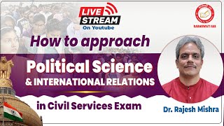 How to approach Political Science amp International Relations  English Medium  Live Class 300 PM [upl. by Krell637]