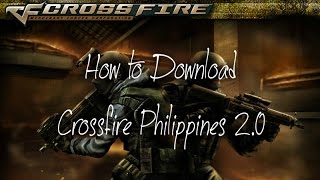 How to Download Crossfire Philippines 20 [upl. by Annaert]