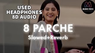 8 ParcheBaani SandhuSlowedReverb 8D Audio 8dsongs PunjabiSongs [upl. by Gertrude460]