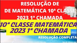 RESOLUÇÃO DE EXAME DE MATEMÁTICA 2023 10ª CLASSE 1ª CHAMADA [upl. by Acinnod]