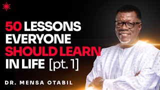 50 LESSONS EVERYONE SHOULD LEARN PART 1  DR MENSA OTABIL [upl. by Madlin]