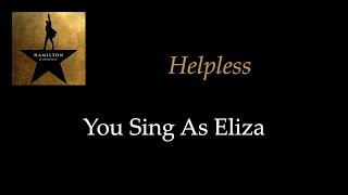 Hamilton  Helpless  KaraokeSing With Me You Sing Eliza [upl. by Rentschler]