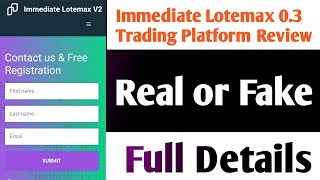 Immediate Lotemax 03 Real or Fake  Immediate Lotemax 03 Review  Scam or Legit  Trading Platform [upl. by Hnacogn]