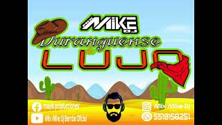 Duranguense Remix Mix Mike Dj [upl. by Storm]