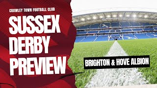 SUSSEX DERBY PREVIEW SHOW  Brighton amp Hove Albion v Crawley Town [upl. by Yadahs]