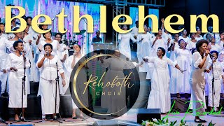 Bethlehem  Rehoboth Choir Official Video 2024 [upl. by Ennazzus]