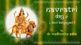 Navratri Day 6  Devi Katyayani Puja  Navratri Stotram  Dr Madhumita Saha  Navratri 2023 [upl. by Solenne]