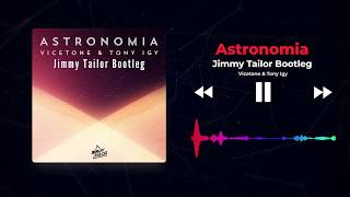 Vicetone amp Tony Igy  Astronomia Jimmy Tailor Bootleg Hardstyle [upl. by Dareen]