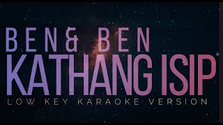 Kathang Isip  Ben amp Ben  LOW KEY Karaoke Version [upl. by Shanney]