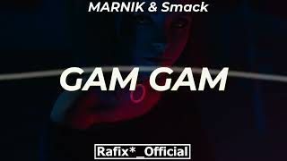 MARNIK amp Smack  Gam Gam  RafixOfficial Mashup [upl. by Ferdinand889]