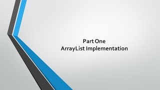 Data Structures  2 ArrayList Implementation Part One [upl. by Cressida335]