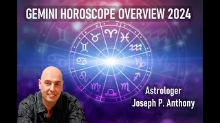 Gemini 2024 Horoscope Overview Astrologer Joseph P Anthony [upl. by Assyli]