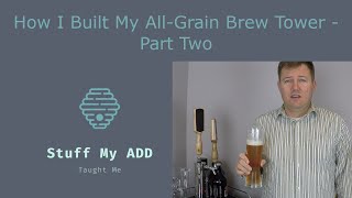 How I Built My AllGrain Brew Tower  Part Two [upl. by Omoj]