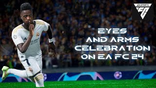 How to Do Eyes amp Arms Celebration in EA FC 24  EA FC Guide 2024 [upl. by Aham]