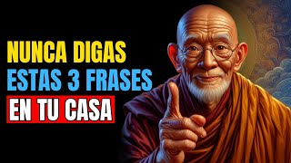 Las 3 Frases que Nunca Debes Decir en Casa o Atraerás Mala Suerte y Ruina  Sabiduría Budista [upl. by Lashonde850]