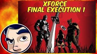 DeadpoolWolverine Uncanny XForce quotFinal Execution PT1quot  Complete Story  Comicstorian [upl. by Latham616]