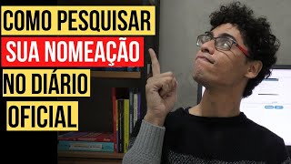 COMO PESQUISAR SUA NOMEAÇÃO NO DIÁRIO OFICIAL [upl. by Hanna]