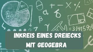 Inkreis mit Winkelhalbierende mit Geogebra konstruieren [upl. by Now781]