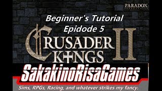 Crusader Kings 2  Tutorial for Absolute Beginners  5  Changing Succession Taking More Land [upl. by Ilegna]