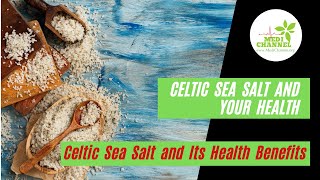 Celtic Sea Salt and Its Health Benefits [upl. by Renado]