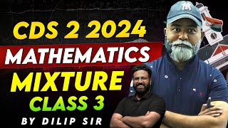 CDS Maths  Mixture Class  3 From Basic  Maths For CDS  Target CDS 2 2024 Learn With Sumit [upl. by Eartnoed]