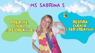 Breathe with Ms Sabrina Count to 5 and explore your Creativity [upl. by Gardas]