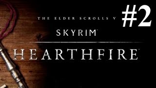 Skyrim Hearthfire Part 2 More Building Lets Play [upl. by Lunette]