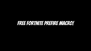 Fortnite Prefire Macro FREE [upl. by Gardal874]