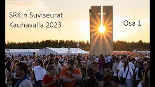 SRKN Suviseurat Kauhavalla 2023 OSA 1 [upl. by Upali]