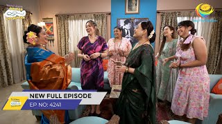 FULL EPISODE 4241  Kitty Party me ayi nayi Member  Taarak Mehta Ka Ooltah Chashmah  तारक मेहता [upl. by Lynd]