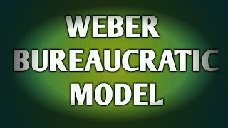 BUREAUCRATIC MODEL BY WEBER l Organisation theory [upl. by Oniliuqnart]