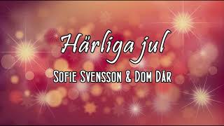 Sofie Svensson amp Dom Där  Härliga jul [upl. by Rett]