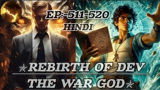 Ep511520 REBIRTH OF DEV THE WAR GOD ll Novel explain in hindi novel hindi [upl. by Derry941]