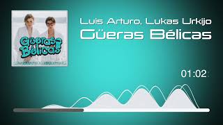 Luis Arturo Ft Lukas Urkijo  Güeras Bélicas Audio [upl. by Robbins]