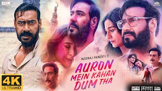 Auron Mein Kahan Dum Tha Full HD Movie  Ajay Devgn  Saiee Manjrekar  Tabu  Facts amp Review [upl. by Bate]